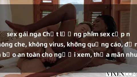 sex gái nga Chất lượng phim sex cập nhật mới nhất, không che, không virus, không quảng cáo, đảm bảo an toàn cho người xem, thỏa mãn nhu cầu tình dục của bạn.
