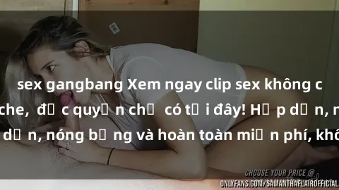 sex gangbang Xem ngay clip sex không che cực hot, không che,  độc quyền chỉ có tại đây! Hấp dẫn, nóng bỏng và hoàn toàn miễn phí, không thể bỏ qua!