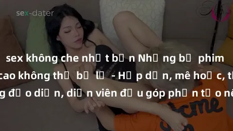 sex không che nhật bản Những bộ phim sex gái già đỉnh cao không thể bỏ lỡ - Hấp dẫn, mê hoặc, từng đạo diễn, diễn viên đều góp phần tạo nên sự hấp dẫn, kích thích.