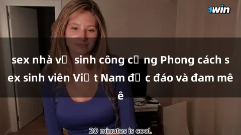 sex nhà vệ sinh công cộng Phong cách sex sinh viên Việt Nam độc đáo và đam mê